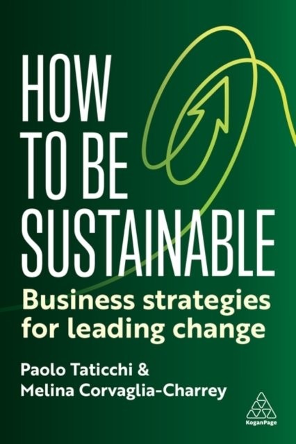 How to Be Sustainable by Paolo Taticchi, Melina Corvaglia-Cha... - - Image 2