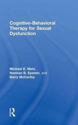 Cognitive-Behavioral Therapy for Sexual Dysfunction | Michael Metz (u. a.)