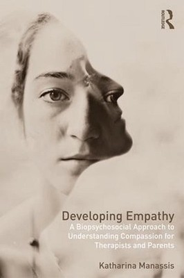 Developing Empathy: A Biopsychosocial Approach to Understanding Compassion for T