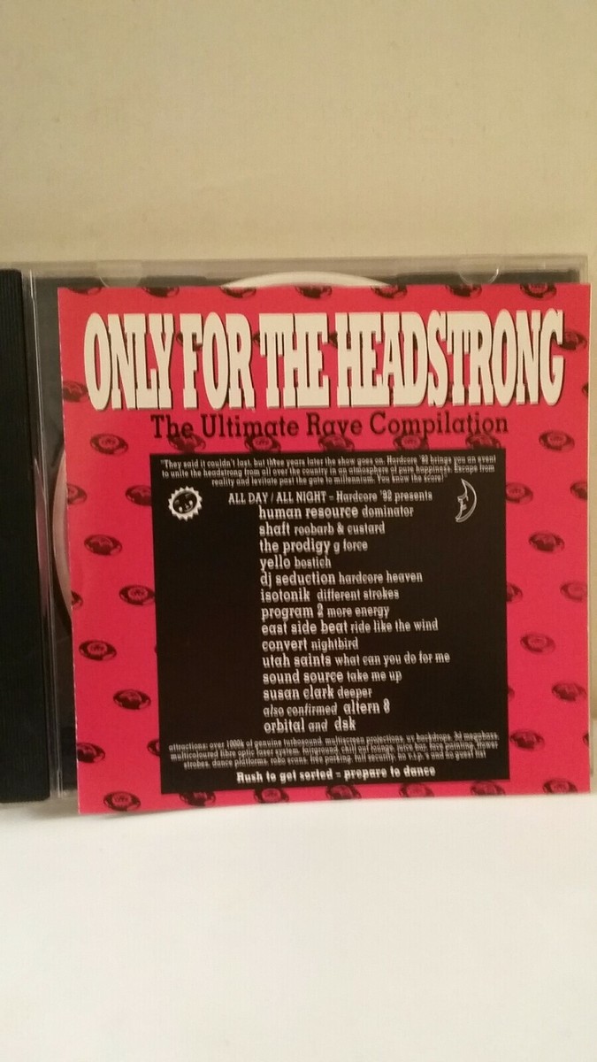 ONLY FOR THE HEADSTRONG--THE ULTIMATE RAVE COMPILATION CD