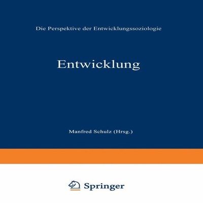 Entwicklung Die Perspektive der Entwicklungssoziologie Springer N