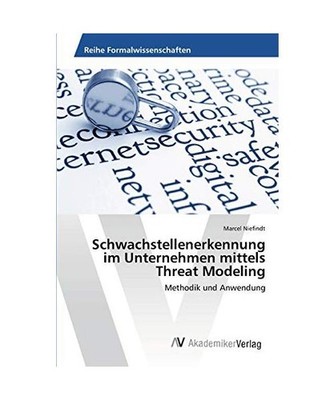 Schwachstellenerkennung im Unternehmen mittels Threat Modeling: Methodik und Anw
