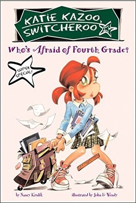 Who's Afraid of Fourth Grade? (Katie Kazoo, Switcheroo:  Super Special) by Nanc