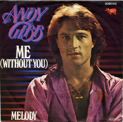 ANDY GIBB - ME (WITHOUT YOU) / MELODY - RSO 1981 - 7'' VINYL SINGLE BEE GEES TOP