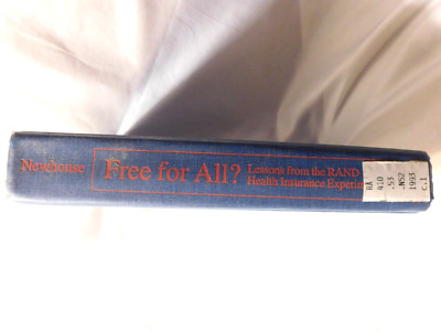 FREE FOR ALL? LESSONS FROM THE RAND HEALTH INSURANCE By Joseph P. Newhouse