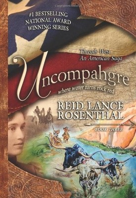 Uncompahgre: Where Water Turns Rock Red (Threads West, an American Saga)