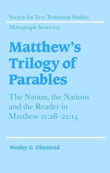 Wesley G. Olmstead | Matthew's Trilogy Of Parables | Buch | Englisch (2015)-image