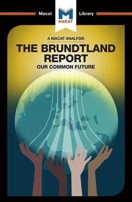 An Analysis of The Brundtland Commission's Our Common Future by Ksenia Gerasimov