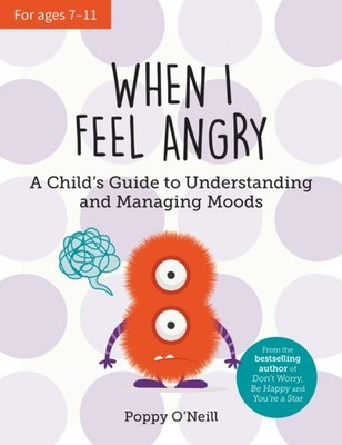When I Feel Angry by Poppy O'Neill (Paperback Book)