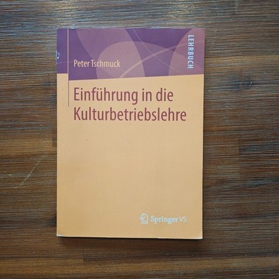 Einfhrung in die Kulturbetriebslehre - 9783658302641 Lehrbuch Peter Tschmuck