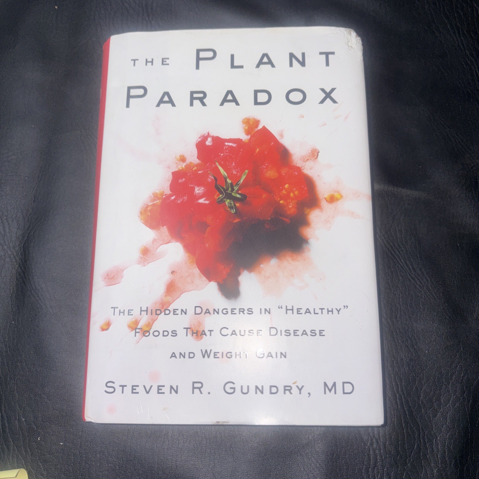 Plant Paradox : The Hidden Dangers in Healthy Foods That Cause Disease and...