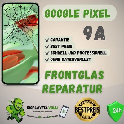 Google Pixel 9a Display Frontglas Reparatur Glas Tausch   Premium Qualität   