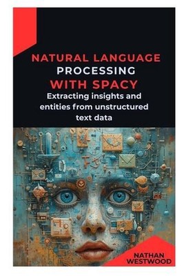 Natural Language Processing with spaCy: Extracting insights and entities from un