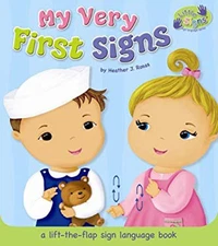 My Very First Signs : A Lift-the-Flap Sign Language Book Heather