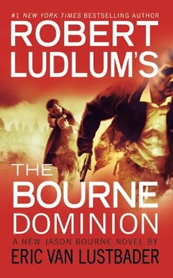 Robert Ludlum's (TM) The Bourne Dominion (Jason Bourne series) - Van Lustbader,