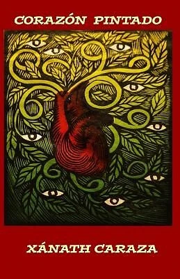 Corazon Pintado: Ekphrastic Poems by Caraza, Xanath -Paperback - Picture 1 of 1