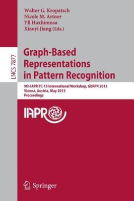 Graph-Based Representations in Pattern Recognition : 9th IAPR-TC-15 Internati...
