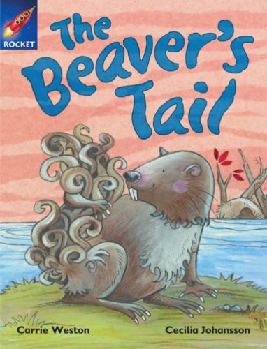 Rigby Star Independent Purple Reader 1: The Beaver's Tail. Weston, Johansson**