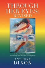 Through Her Eyes: Revised: In the Shadows of Hate: A Journey of Love and Redempt