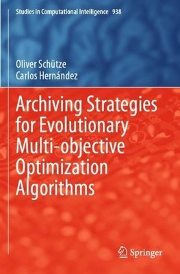 Archiving Strategies for Evolutionary Multi-objective Optimiz... - 9783030637750