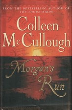 AUSTRALIAN FICTION , HC/DJ, MORGAN'S RUN by COLLEEN MCCULLOUGH