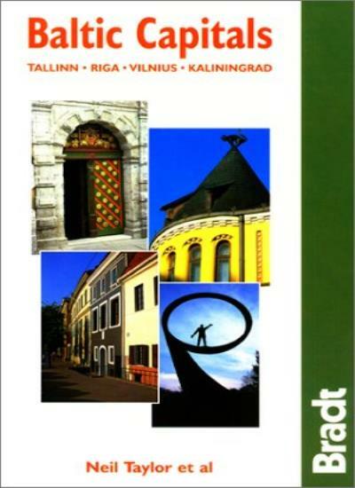 Baltic Capitals: Tallinn-Riga-Vilnius-Kaliningrad (Bradt Country Guides),Neil T
