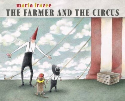 The Farmer and the Circus (The Farmer Books) - Hardcover By Frazee, Marla - GOOD