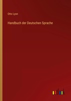 Otto Lyon | Handbuch Der Deutschen Sprache | Taschenbuch | Deutsch (2023)
