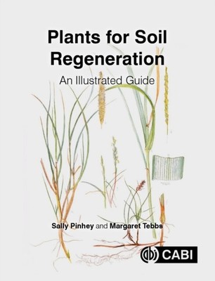 Plants for Soil Regeneration: An Illustrated Guide by Sally Pinhey HARDBACK