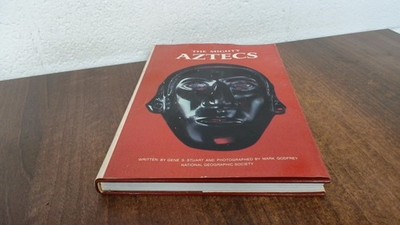			The Mighty Aztecs, Gene S Stuart, National Geography Society, 198		