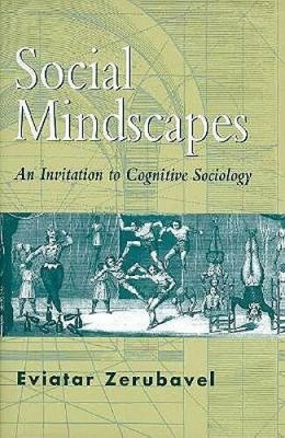 Social Mindscapes: An Invitation to Cognitive Sociology - Hardcover - GOOD