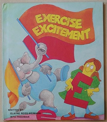 EXERCISE EXCITEMENT (FABLES FROM THE LETTER PEOPLE) By Elayne Reiss-weimann
