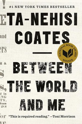 Between the World and Me - hardcover Coates, Ta-Nehisi