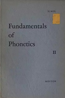 Fundamentals of Phonetics II, H. Mol