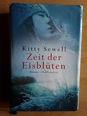 Kitty Sewell: Zeit der Eisblüten, gebunden 2007