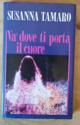 Susanna Tamaro VA' WHERE TI PORTA IL HEART   Club/Baldini&Castoldi 1994   Cop.rig