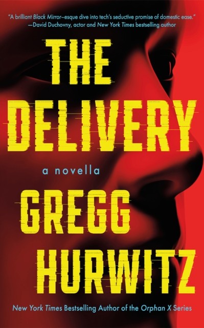 The Delivery A Novella by Gregg Hurwitz (Hardback Book)