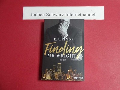 Finding Mr. Wright Die Wright-Brother-Serie ; 1 Linde, K. A. und Anu Katariina L