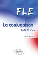 FLE - La Conjugaison Pas à Pas (FrançAis Langue EtrangèRe) JoséE Fay-Kayat Buch