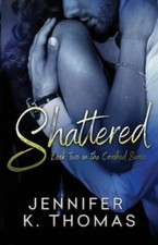 Shattered (Crushed) 9781732398733 by Thomas, Jennifer K.