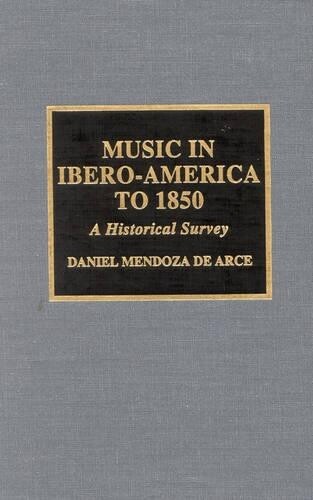 Daniel Mendoza de Arce Music in Ibero-America to 1850 (Hardback)