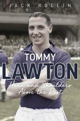 Tommy Lawton Head and Shoulders Above the Rest by Jack Rollin Hardcover NEW Book
