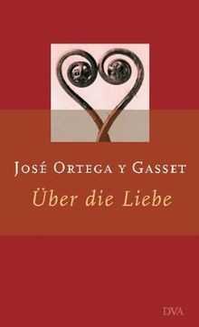 Über die Liebe: Meditationen von José Ortega y Gasset | Buch | Zustand gut