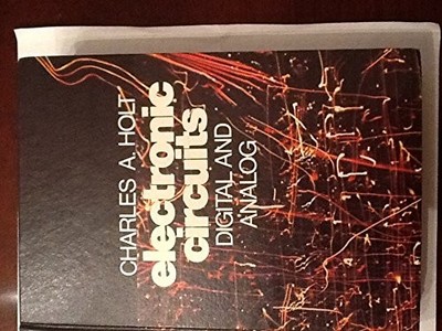 ELECTRONIC CIRCUITS: DIGITAL AND ANALOG By Charles A. Holt - Hardcover EXCELLENT