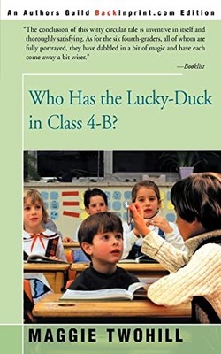 Twohill - Who Has the Lucky-Duck in Class 4-B - New paperback or soft - X555z