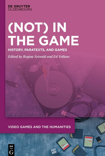 (Not) In The Game | History, Paratexts, And Games | Regina Seiwald (U. A.) | Vi-image