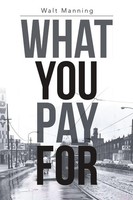 Walt Manning | What YOU PAY FOR | Taschenbuch | Englisch (2015)