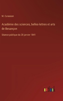 Acadmie des sciences, belles-lettres et arts de Besanon: S?ance publique du 28 j