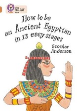 How to be an Ancient Egyptian: Band... by Anderson, Scoular Paperback / softback