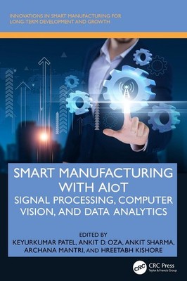 Smart Manufacturing with AIoT: Signal Processing, Computer Vision, and Data Anal